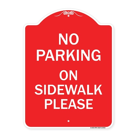 Signmission Designer Series No Parking on Sidewalk Please, Red & White Aluminum Sign, 18" x 24", RW-1824-23802 A-DES-RW-1824-23802